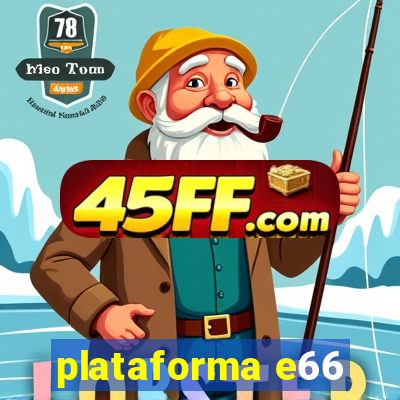 plataforma e66